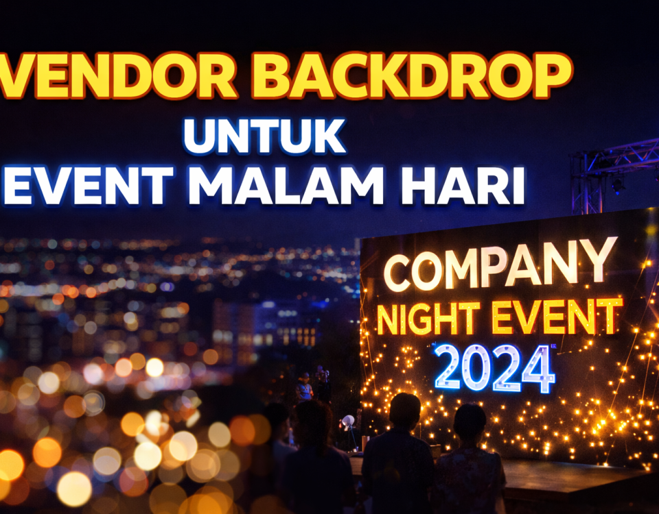 Event - Vendor Backdrop Custom Event Malam Hari - Trimitra Multi Land